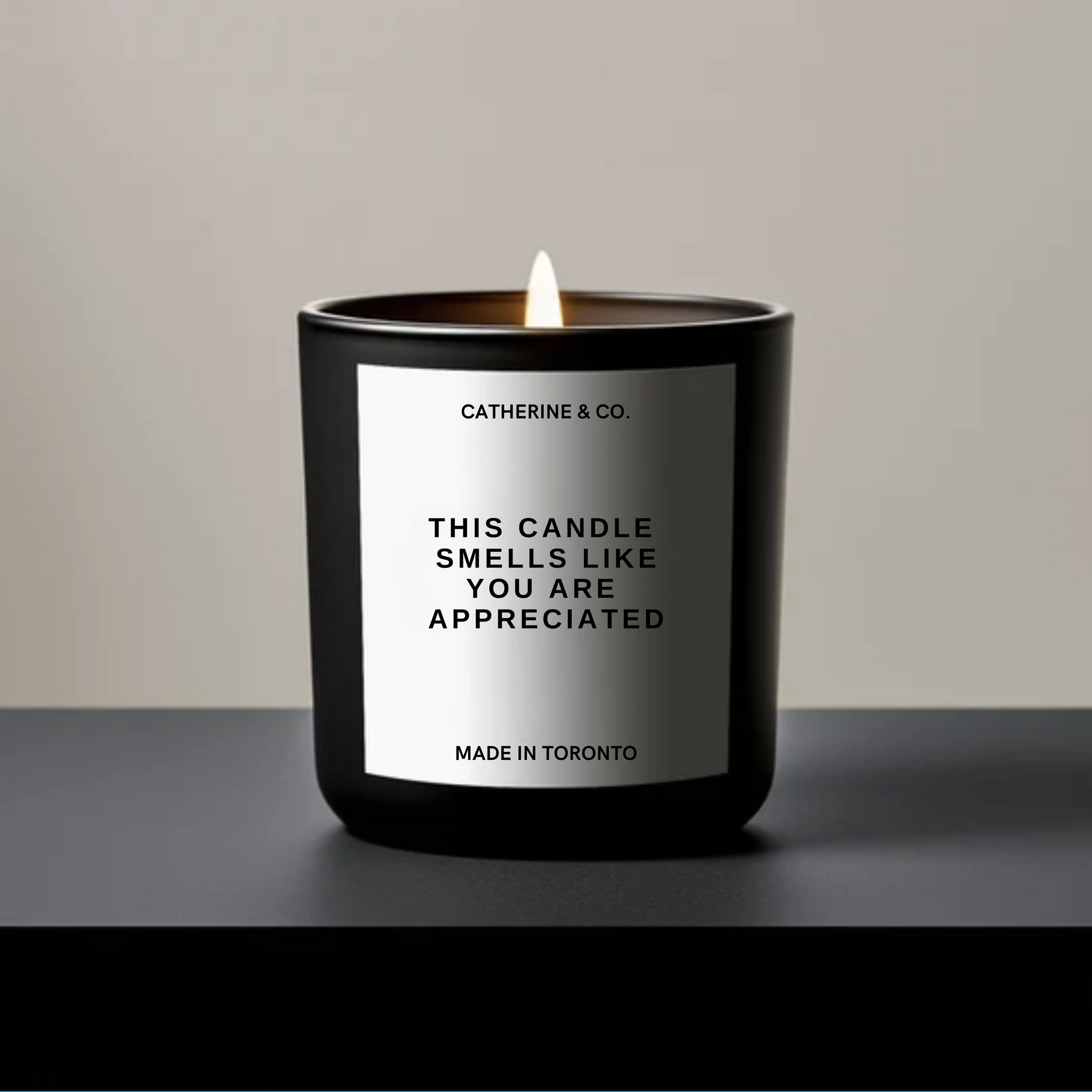 THIS CANDLE SMELLS LIKE YOU ARE APPRECIATED - Perfumed Soy Wax